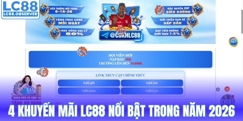 4 khuyến mãi LC88 nổi bật trong năm 2026