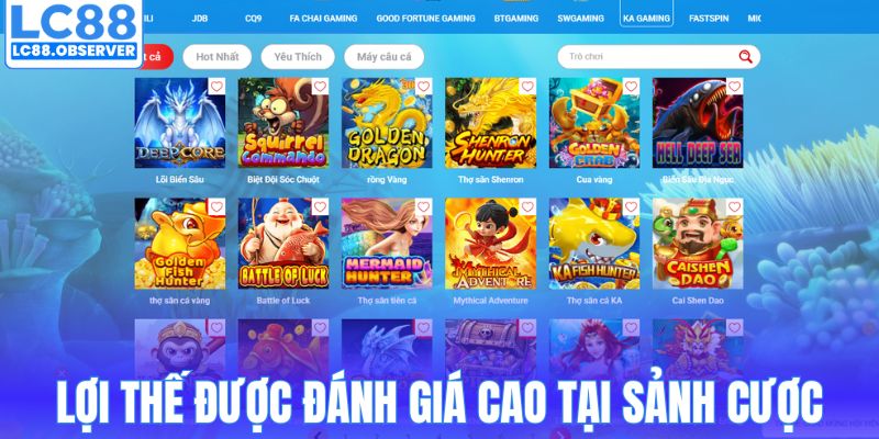 Lợi thế được đánh giá cao tại sảnh cược