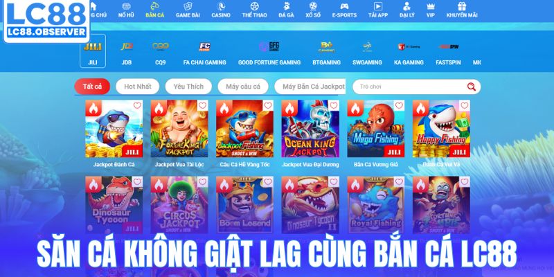 Săn cá mượt mà không giật lag cùng bắn cá LC88