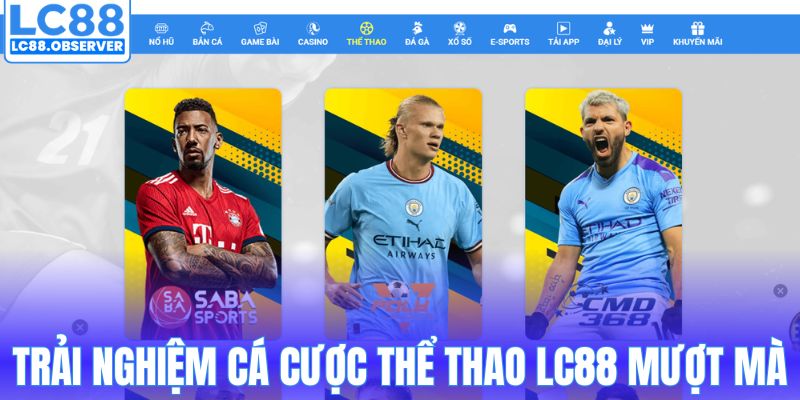 Trải nghiệm cá cược thể thao LC88 mượt mà