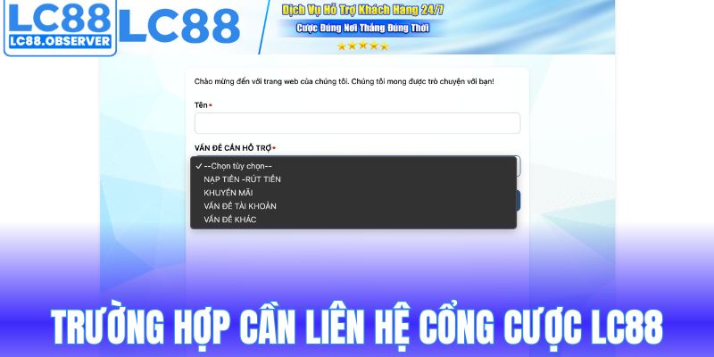 Trường hợp cần liên hệ cổng cược LC88